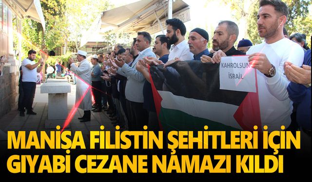 Manisa'da hayatını kaybeden Filistinliler için gıyabi cenaze namazı kılındı