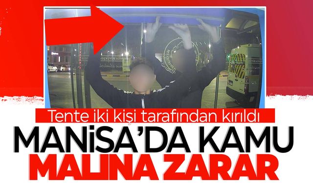 Manisa’da kamu malına zarar verdiler!