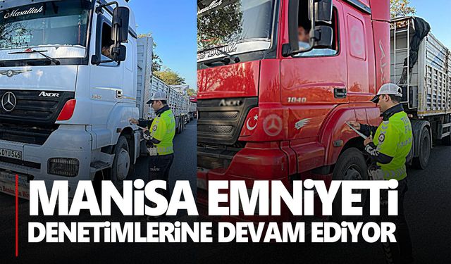 Manisa’da trafik denetimleri sürüyor