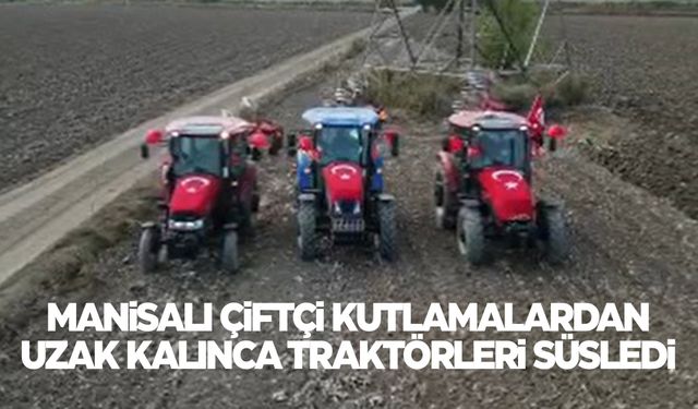 Manisalı çiftçiden traktörle 100. yıl kutlaması