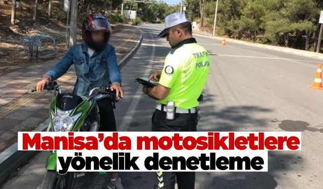 Manisa’da motosikletlere yönelik denetleme