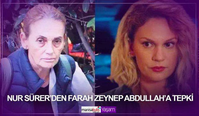 Nur Sürer’den Farah Zeynep Abdullah’a tepki