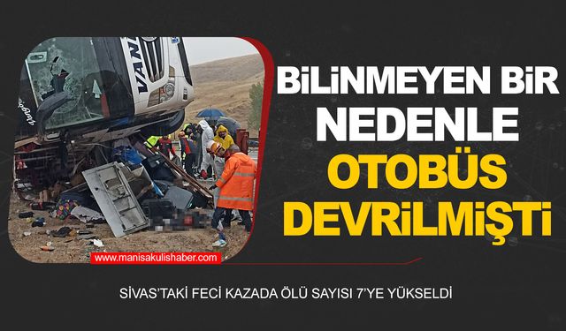 Otobüs kazasında ölü sayısı 7’ye yükseldi