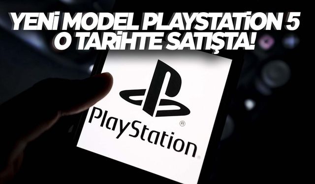Yeni model PlayStation 5'in satışa sunulacağı tarih ve fiyatı belli oldu! İşte detaylar...