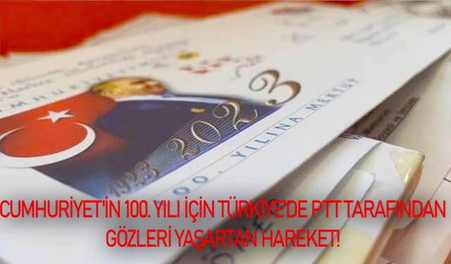 Cumhuriyet'in 100. yılı için 2002'de yazılan mektuplar 29 Ekim'de teslim edilecek