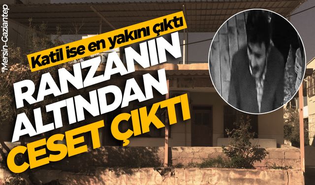 Ranzanın altında ölü bulundu... Katil en yakını çıktı