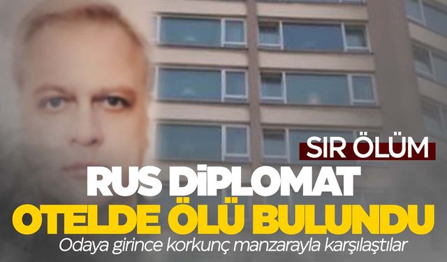 Rus diplomatın otelde sır ölümü