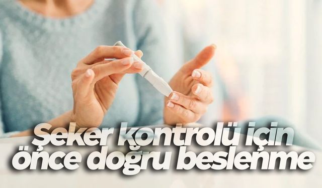 Şeker hastaları nasıl beslenmeli? Doktordan şeker hastalarına öneriler