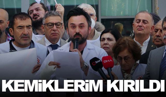 Şiddete maruz kalan doktor o anları anlattı