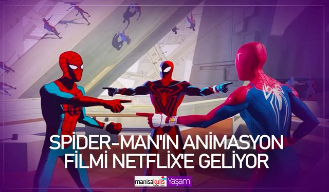 Spider-Man'ın animasyon filmi Netflix'e geliyor