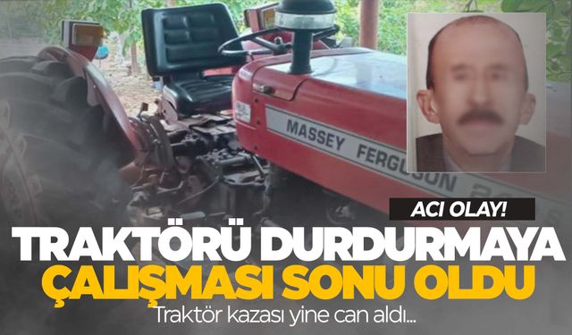 Manisa’da yaşlı adam traktörü durdurmak isterken canından oldu