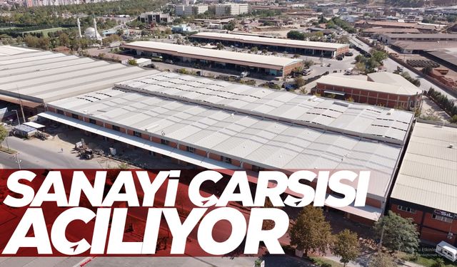 Turgutlu'da Sanayi Çarşısı açılıyor