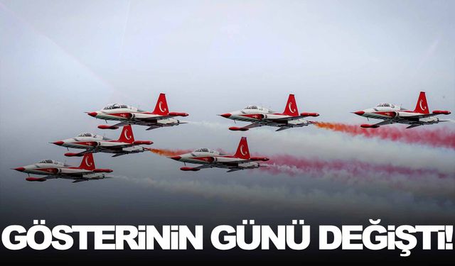 Türk Yıldızları’nın geliş günü değişti!