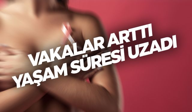 Türkiye’de vakalar arttı ama yaşam süresi uzadı