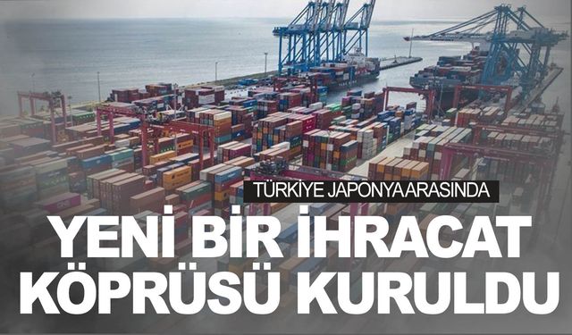 Türkiye'den Japonya'ya ihracat rekoru