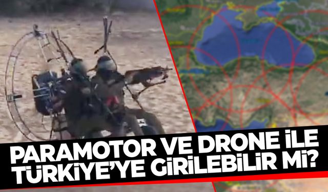 Türkiye'ye paramotor ile girilebilir mi? Türkiye'nin radar sistemleri...