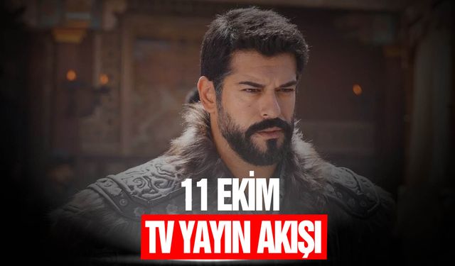 11 Ekim Pazartesi Tv yayın akışı | Ekranda ne var?