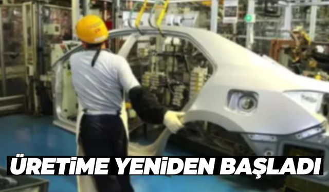 Fabrikası havaya uçmuştu... Otomobil devi üretime yeniden başladı