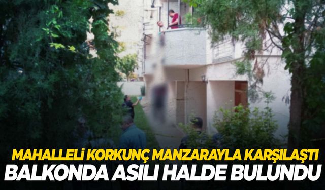 Görenler gözlerine inanamadı… Yaşlı adam balkonda asılı halde bulundu!