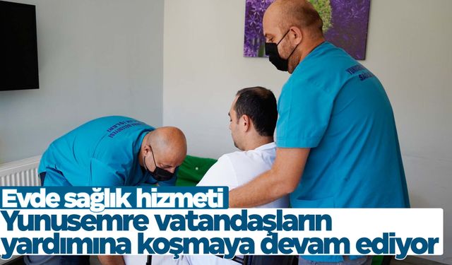 Yunusemre’de evde bakım hizmeti devam ediyor