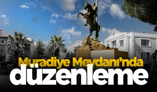 Yunusemre’den Muradiye Meydanı’nda düzenleme çalışması