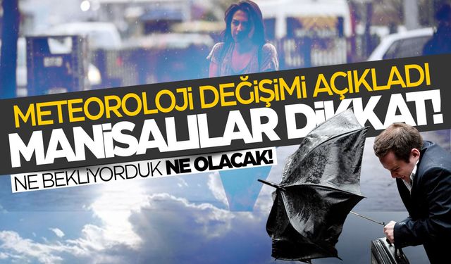Meteoroloji açıkladı: Hafta boyu Manisa'yı etkileyecek!
