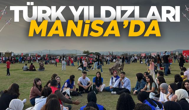 Türk Yıldızları Manisa semalarında!