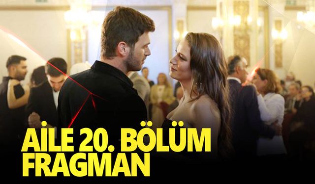 Aile 20. bölüm fragman izle |  Aile 20. Bölümde neler olacak