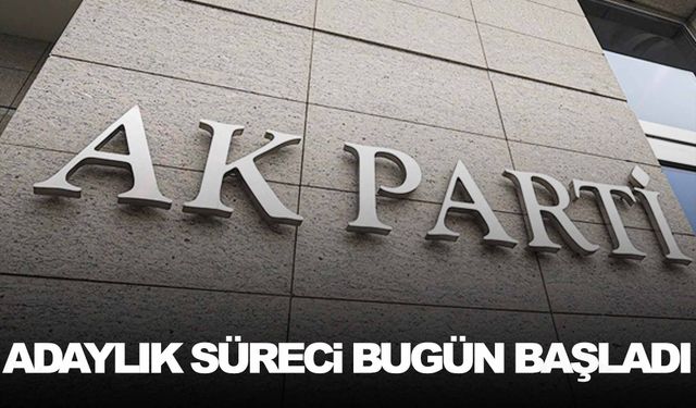 AK Parti’de adaylık süreci başladı!