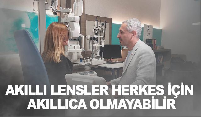 Akıllı lensler istenemeyen sonuçlar doğurabiliyor