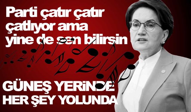 Akşener’den eleştirilere şarkı sözlü yanıt!