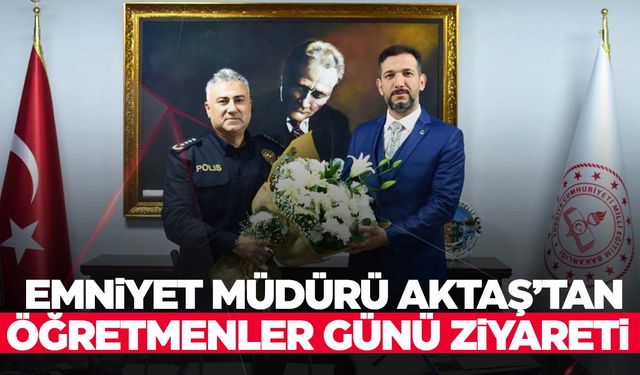 Emniyet Müdürü Aktaş’tan ’24 Kasım’ ziyareti