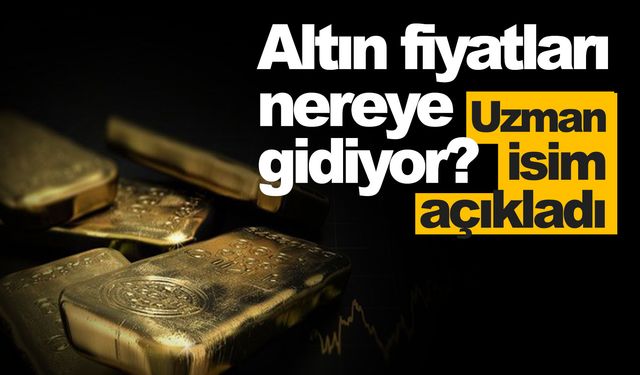 Altın yatırımcıları buna dikkat! Altında son rota