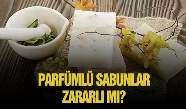 Antibakteriyel ve parfümlü sabunlar cilde zarar verebilir