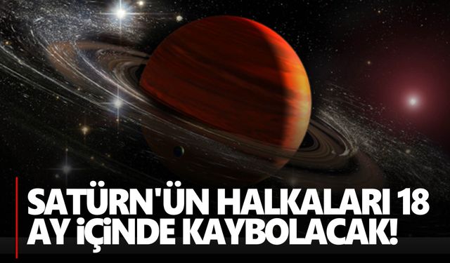 Artık Satürn gezegeninin halkalarını göremeyeceğiz!