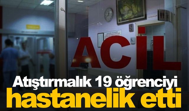 Atıştırmalık 19 öğrenciyi hastanelik etti