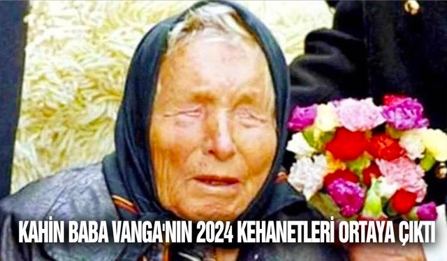 Suriye savaşını bilen kahin Baba Vanga'nın 2024 kehanetleri ortaya çıktı