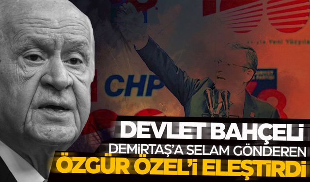 Bahçeli'den Özel'e 'Demirtaş' tepkisi