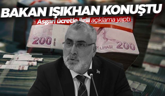 Bakan Işıkhan asgari ücrette ilk toplantı için tarih verdi