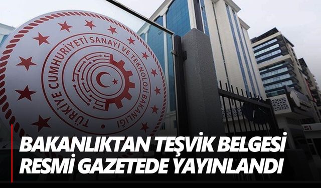 Bakanlık ağustosta 1301 yatırım teşvik belgesi verdi