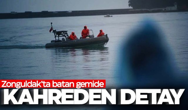 Zonguldak’ta batan gemide acı ayrıntı