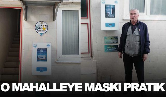 Bir mahalleye daha MASKİ Pratik yerleştirildi