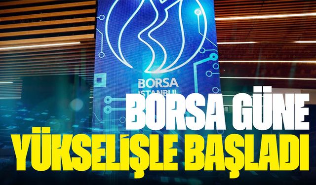 BİST endeksi güne 0,12 puan yükselişle başladı