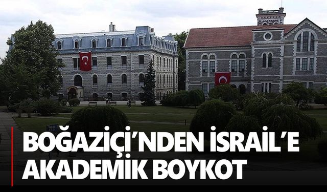 Boğaziçi Üniversitesi İsrail'deki kurumlarla akademik işbirliği yapmayacağını duyurdu