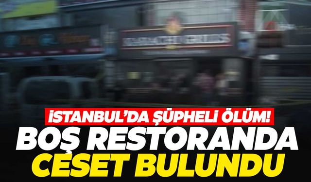 6 aydır kapalı olan restoranda ceset bulundu