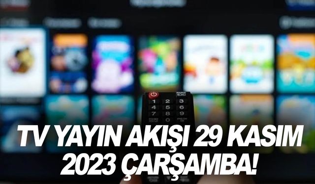 Bugün kanallarda ne var 29 Kasım TV yayın akışı