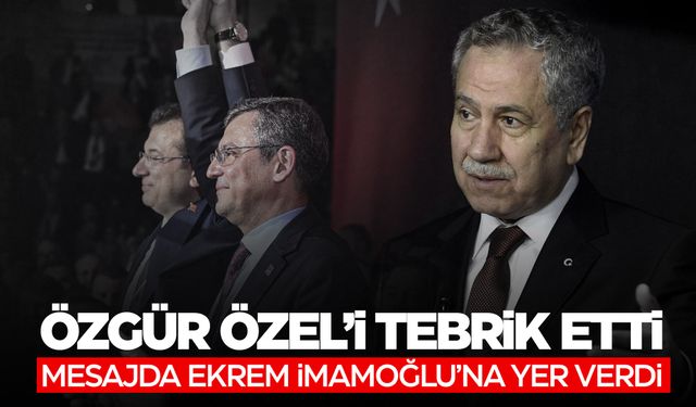 Bülent Arınç'ın Özgür Özel mesajı dikkat çekti! İmamoğlu çıkışı...