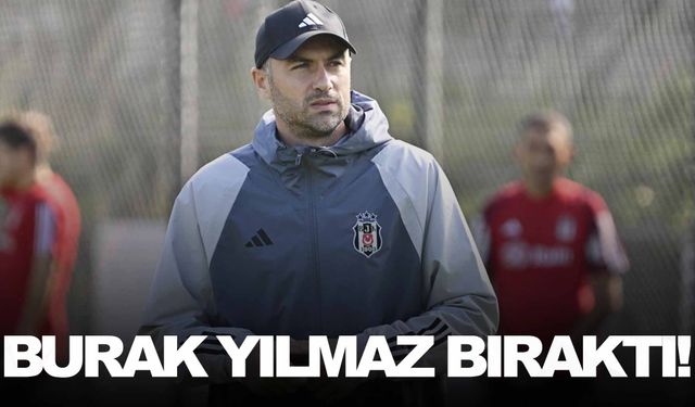 Burak Yılmaz bıraktı!