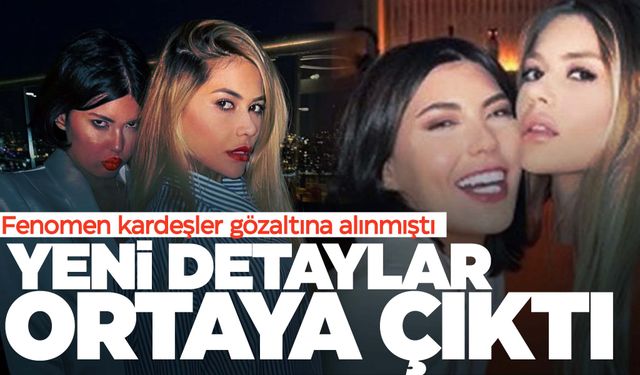 Bahar ve Nihal Candan kardeşler gözaltına alınmıştı… Yeni detaylar ortaya çıktı!