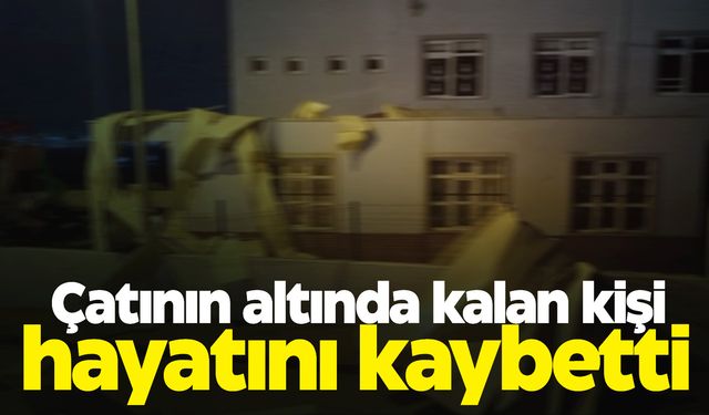 Manisa'da şiddetli rüzgar can aldı!